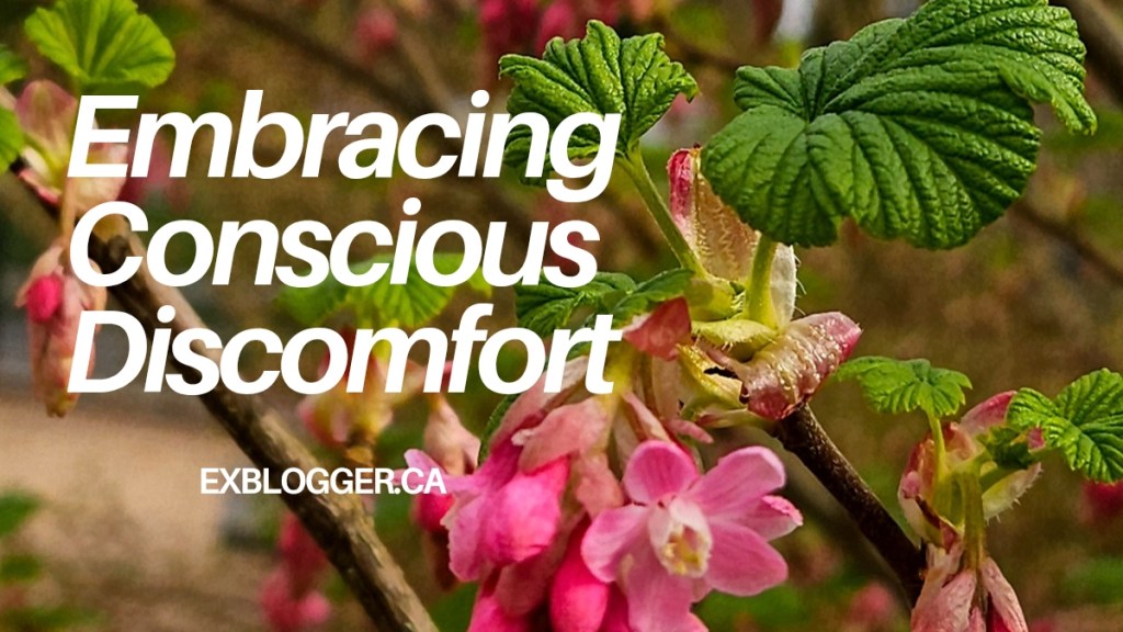 Embracing Conscious Discomfort